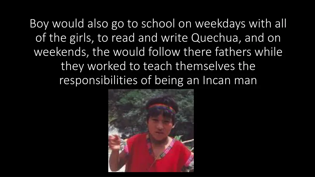 boy would also go to school on weekdays with