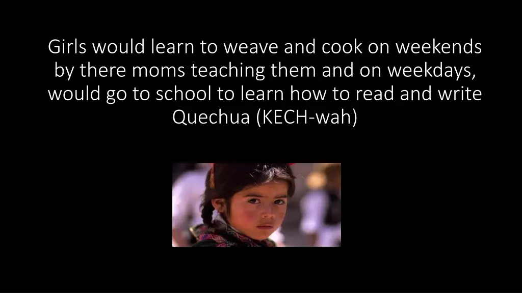 girls would learn to weave and cook on weekends