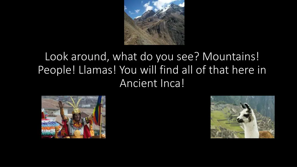 look around what do you see mountains people