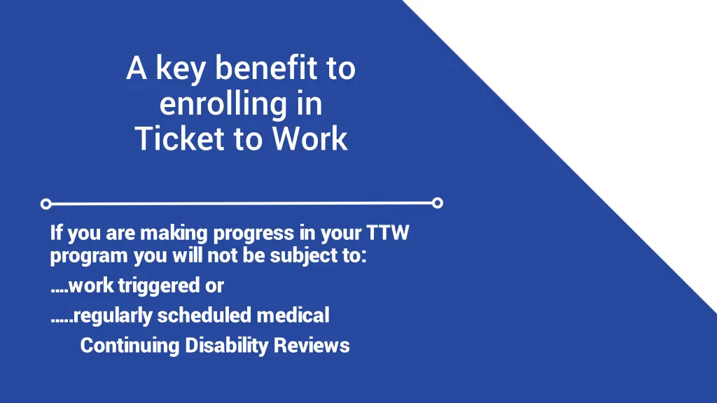 a key benefit to enrolling in ticket to work