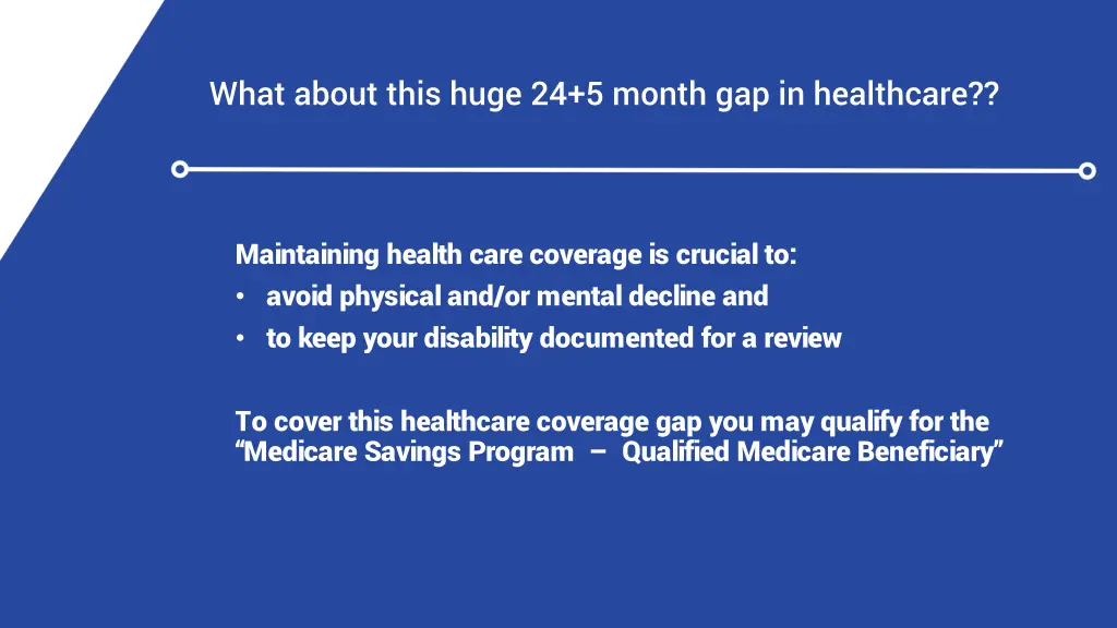what about this huge 24 5 month gap in healthcare