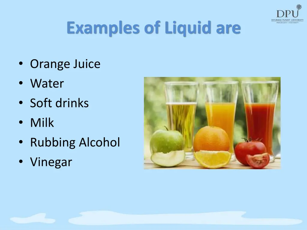 examples of liquid are