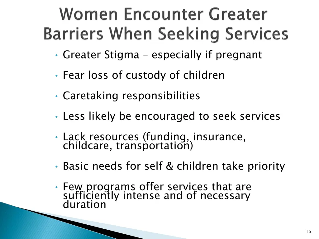 greater stigma especially if pregnant fear loss
