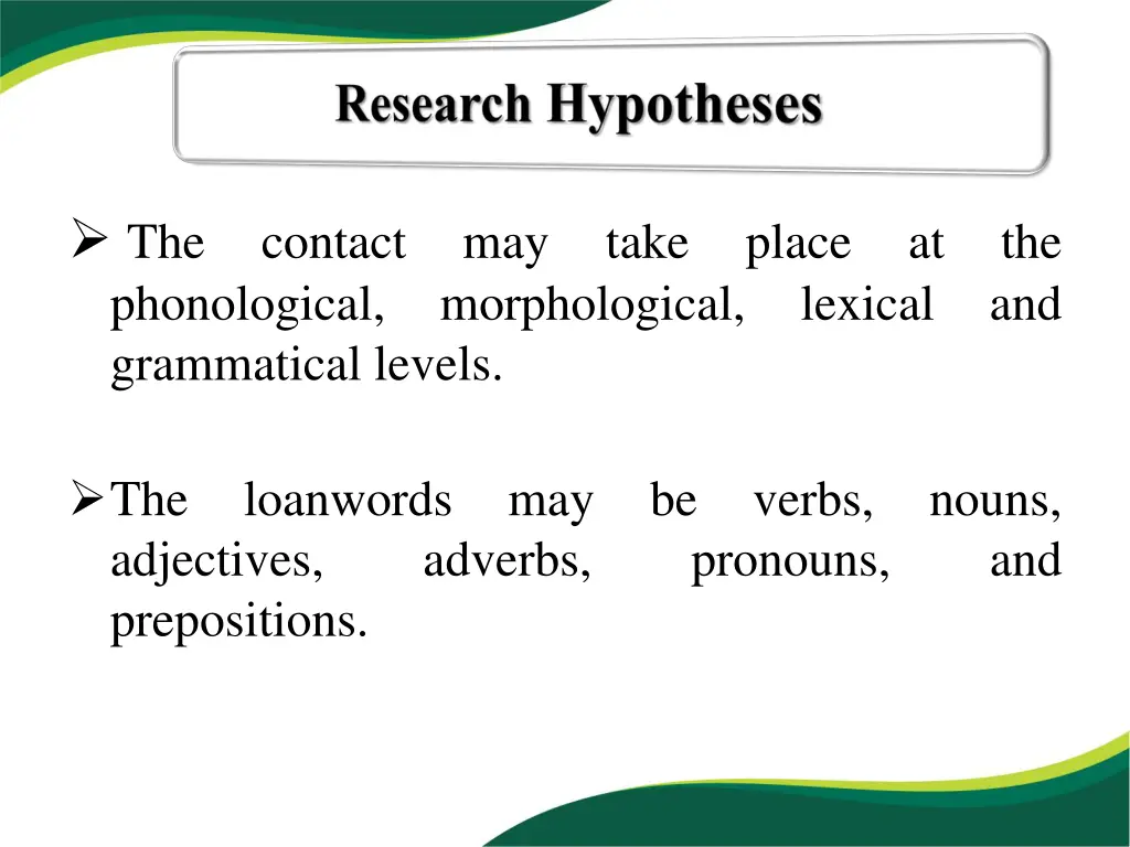 the contact may take place at the phonological