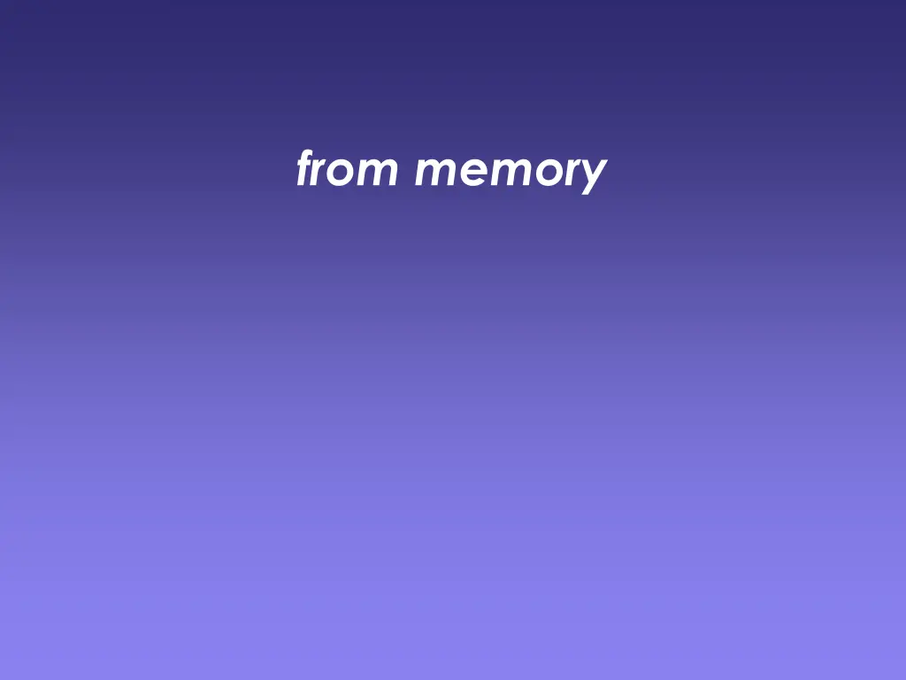 from memory