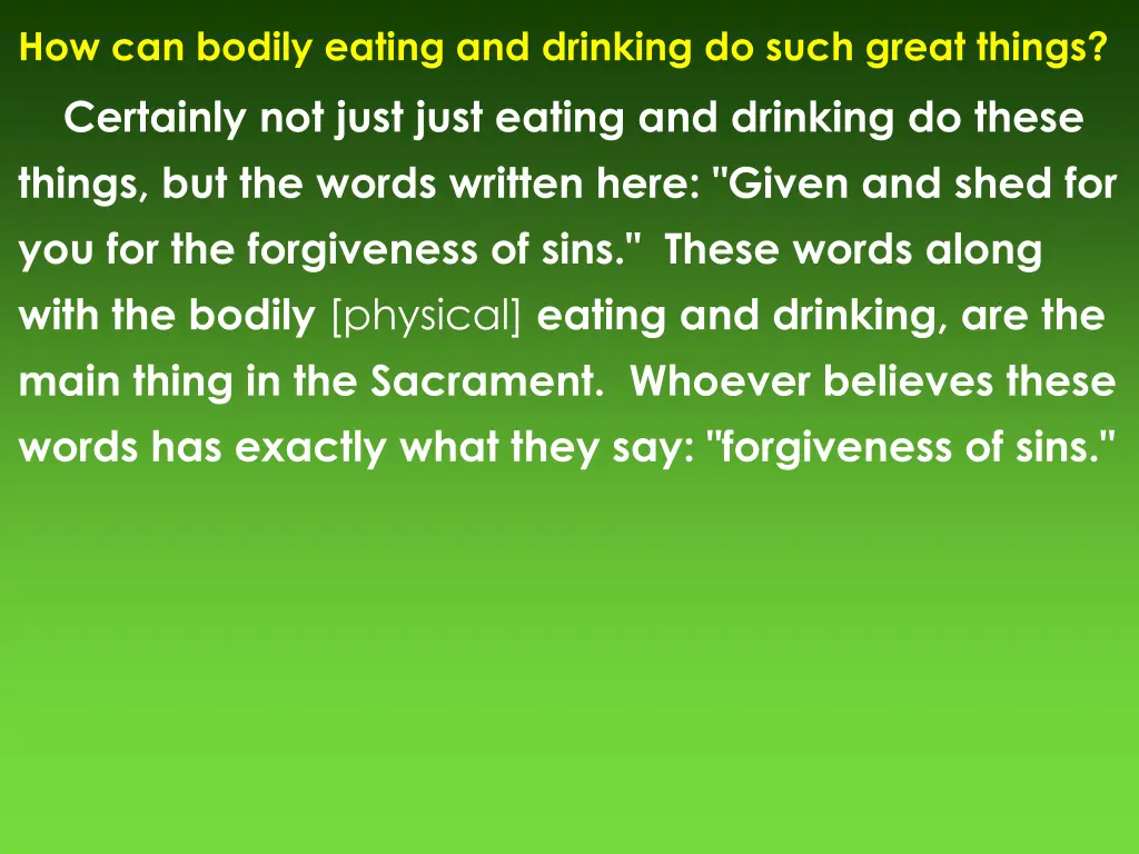 how can bodily eating and drinking do such great
