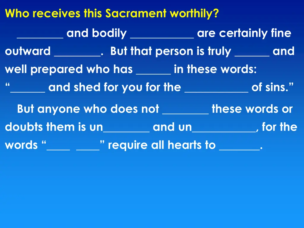 who receives this sacrament worthily and bodily