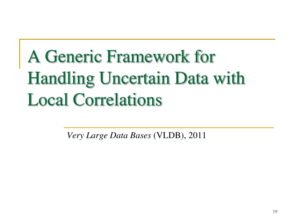 a generic framework for handling uncertain data