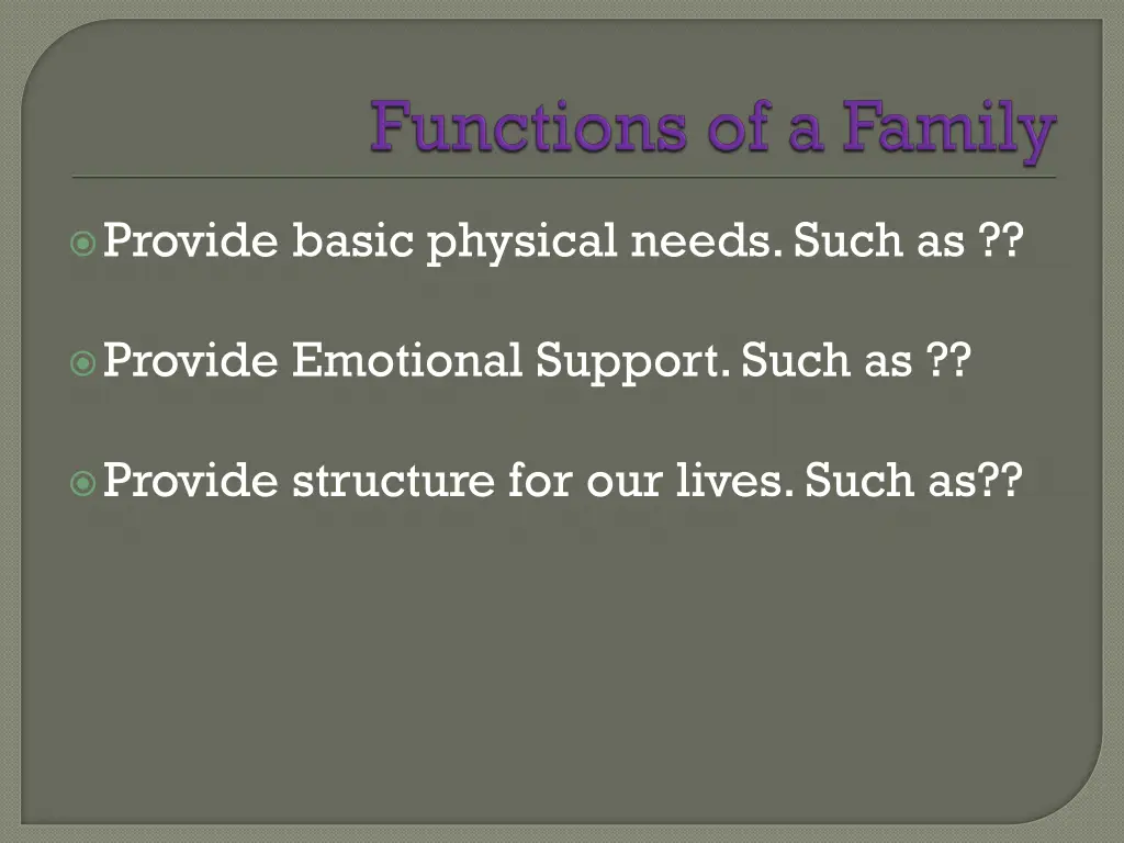 provide basic physical needs such as