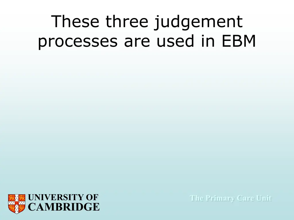 these three judgement processes are used in ebm