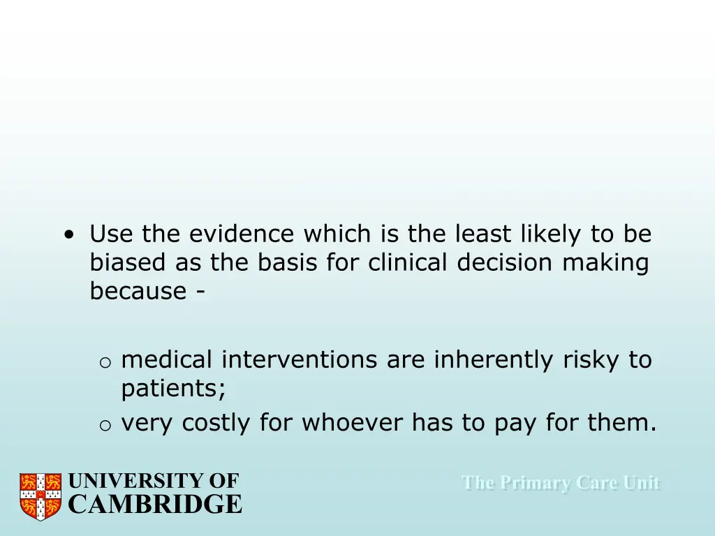 use the evidence which is the least likely