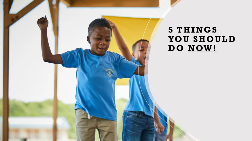 5 things you should do now