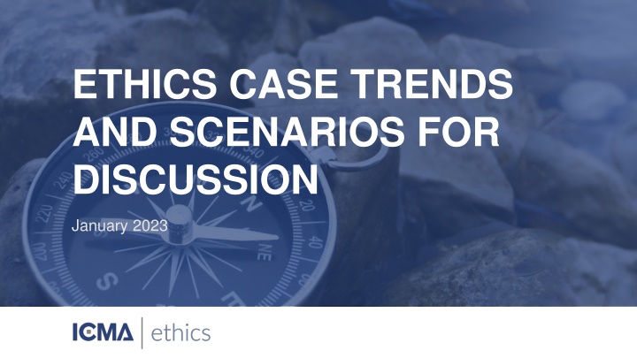 ethics case trends and scenarios for discussion