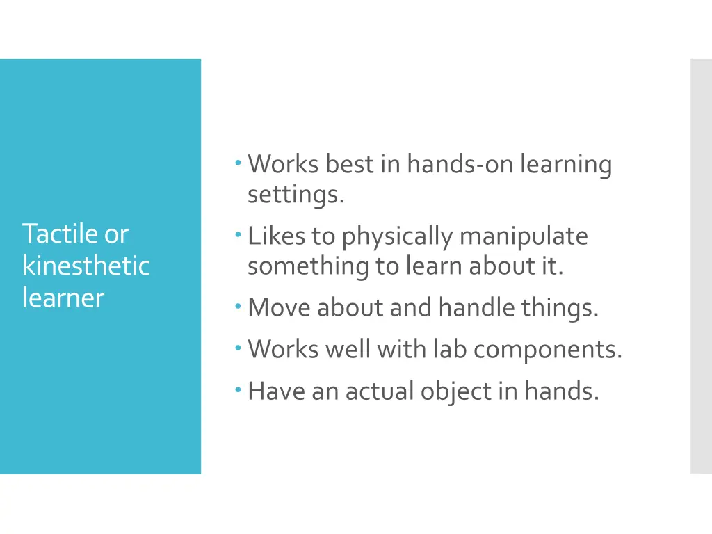 works best in hands on learning settings likes