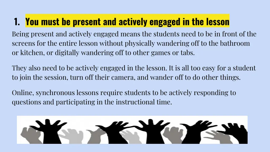 1 you must be present and actively engaged