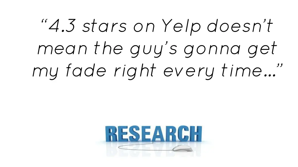 4 3 stars on yelp doesn t mean the guy s gonna