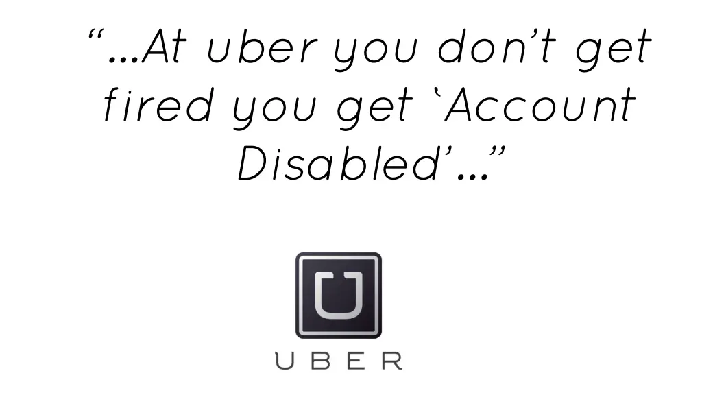 at uber you don t get fired you get account