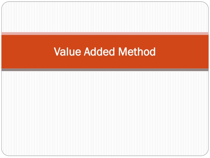 value added method value added method