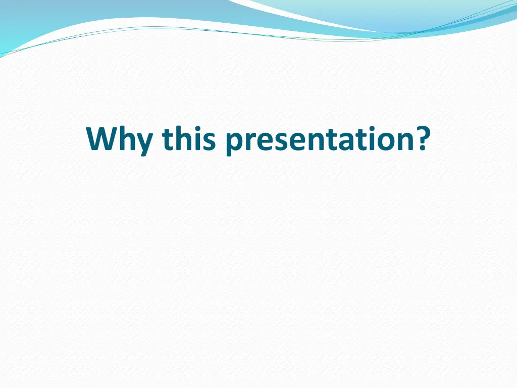 why this presentation