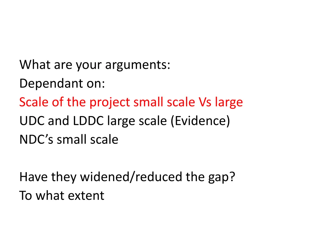 what are your arguments dependant on scale