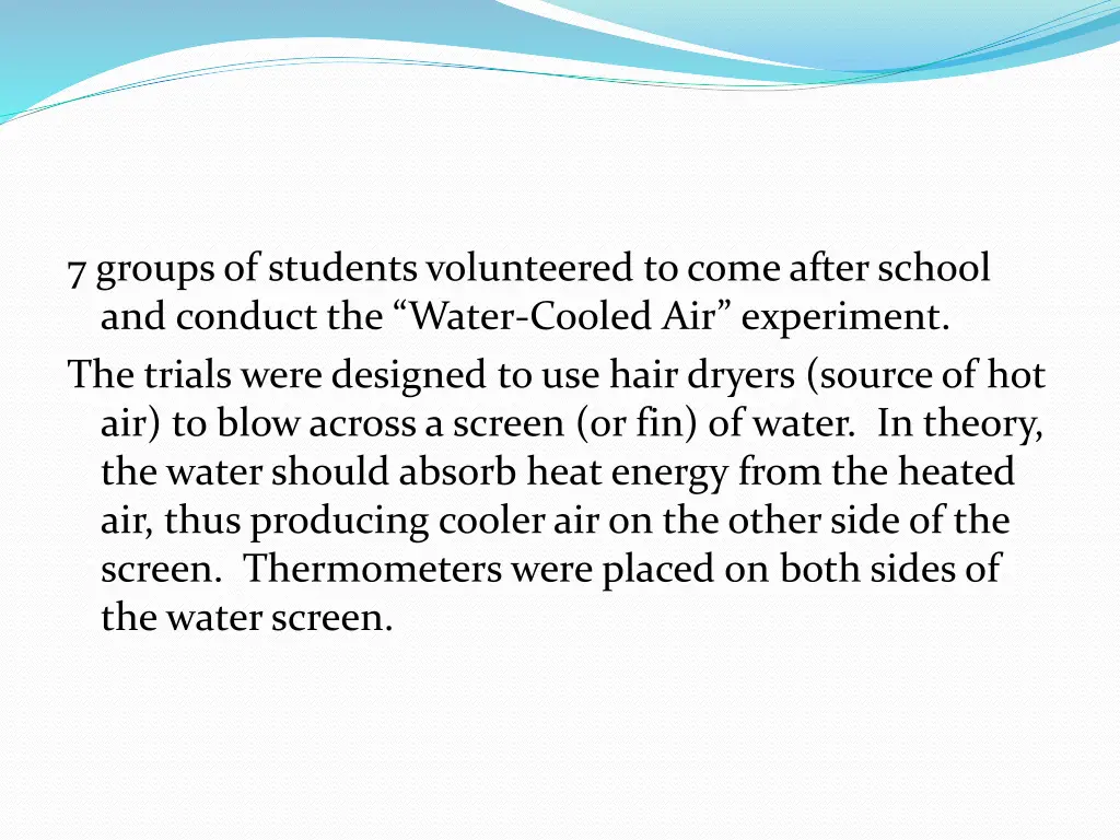 7 groups of students volunteered to come after