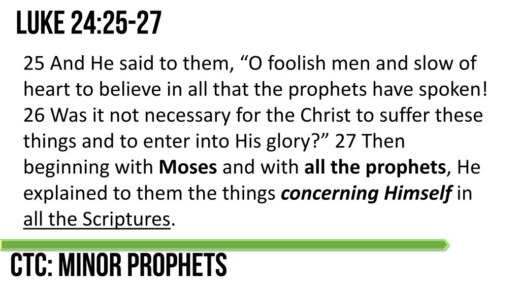 25 and he said to them o foolish men and slow