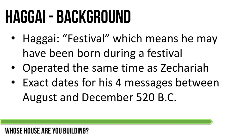 haggai festival which means he may have been born