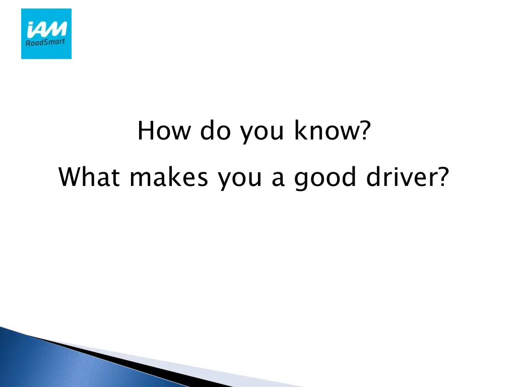 how do you know what makes you a good driver