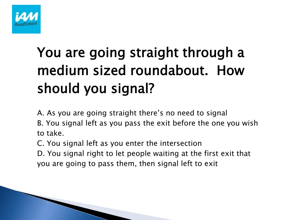 you are going straight through a medium sized
