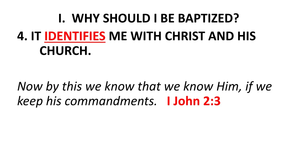 i why should i be baptized 4 it identifies