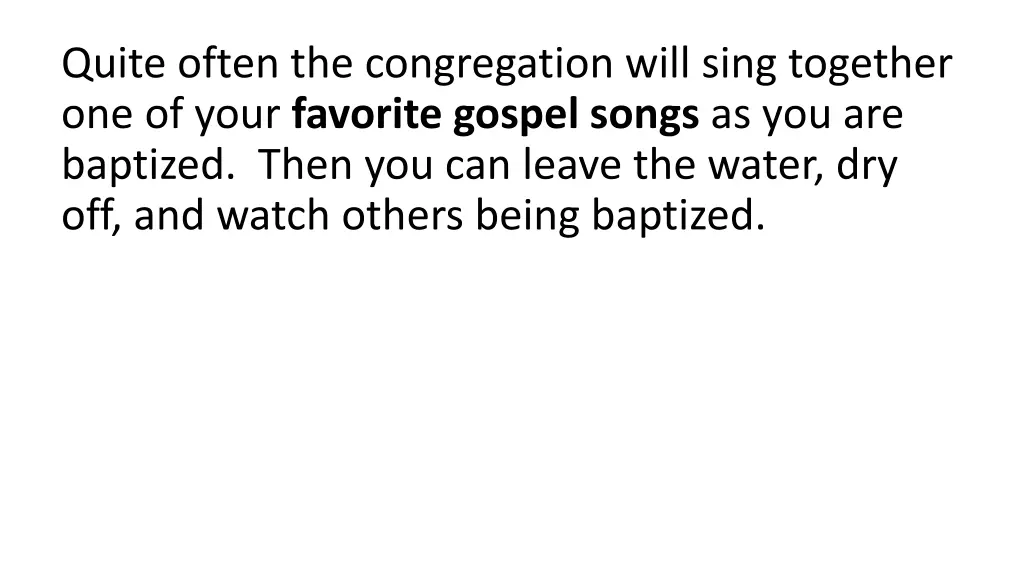 quite often the congregation will sing together