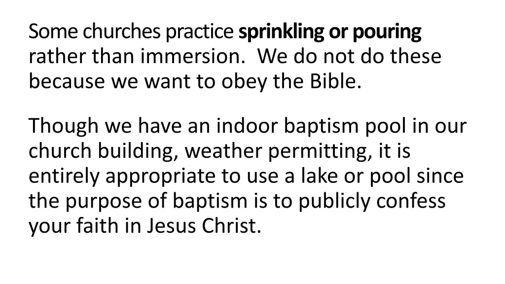 some churches practice sprinkling or pouring