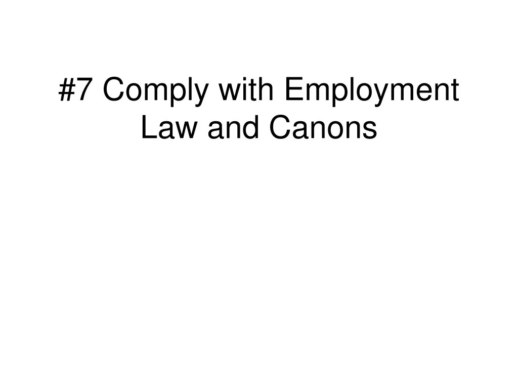 7 comply with employment law and canons