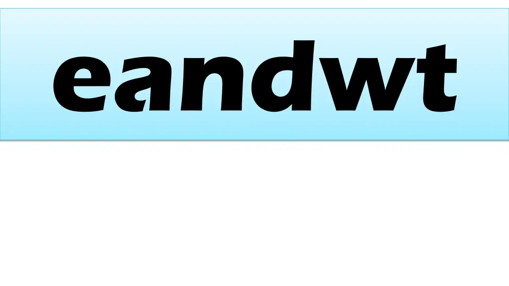 eandwt 1