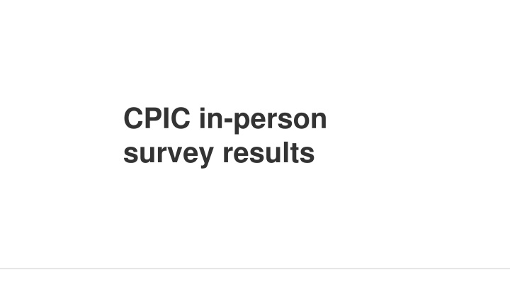 cpic in person survey results