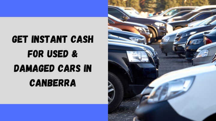 get instant cash for used damaged cars in canberra