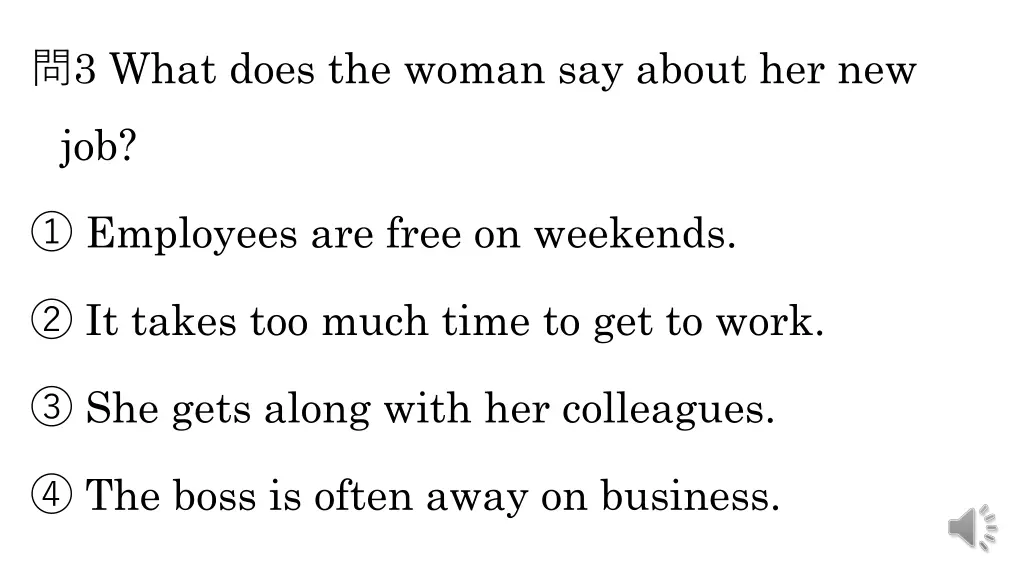 3 what does the woman say about her new