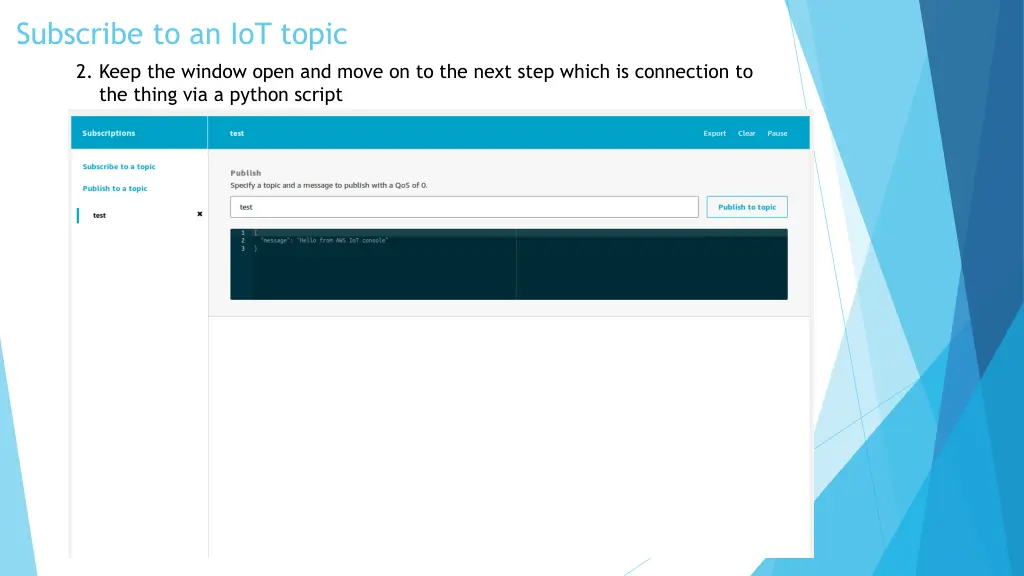 subscribe to an iot topic 2 keep the window open