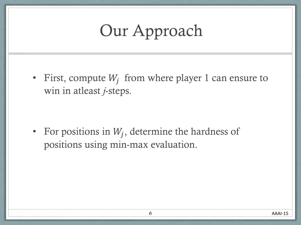 our approach