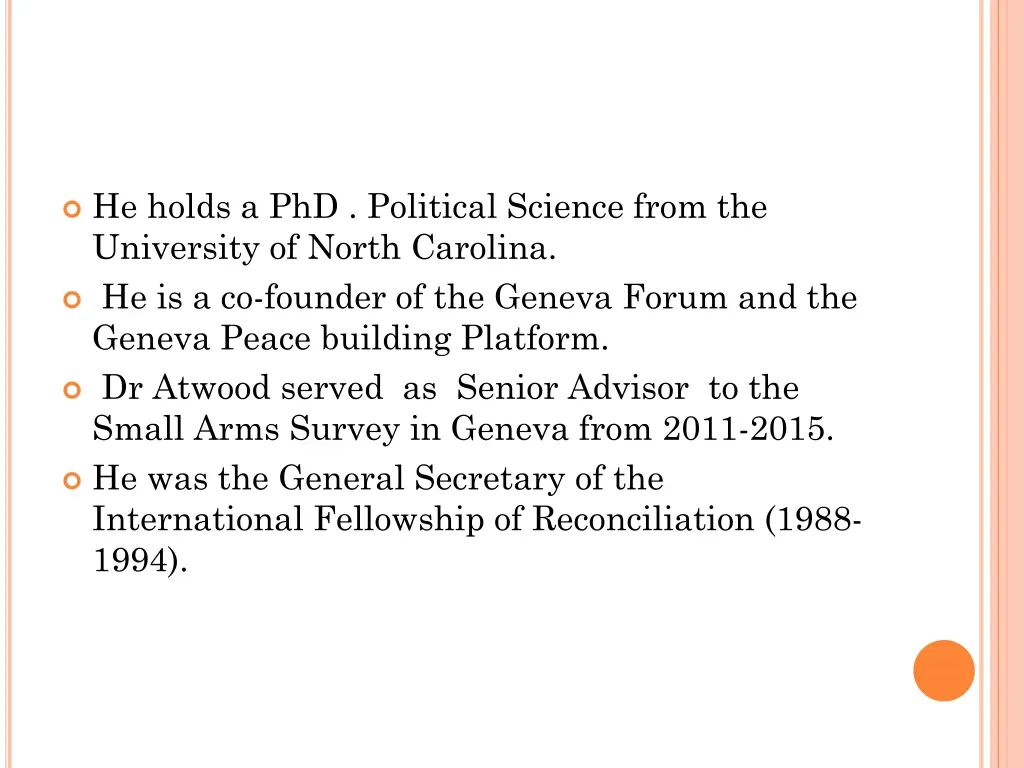 he holds a phd political science from