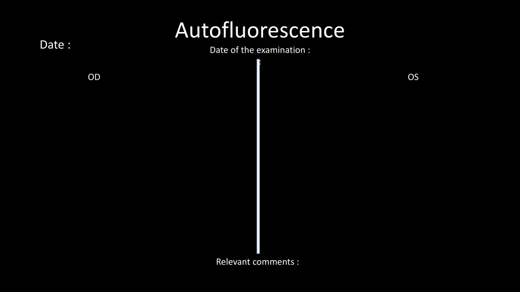 autofluorescence date of the examination