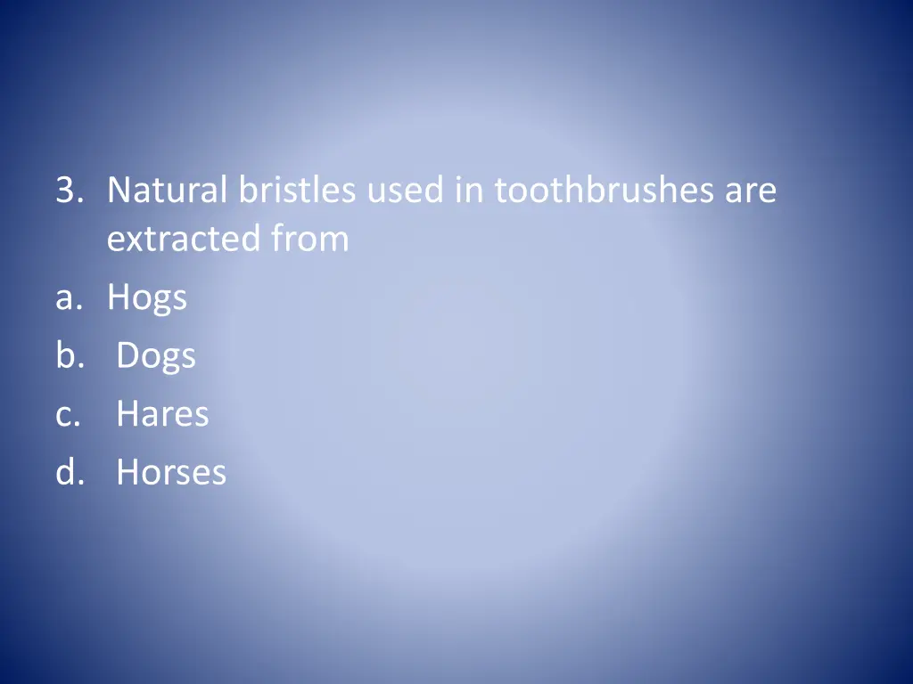 3 natural bristles used in toothbrushes