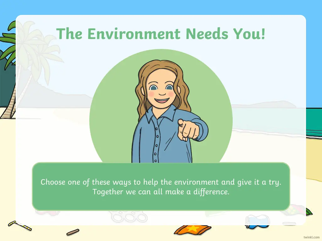 the environment needs you
