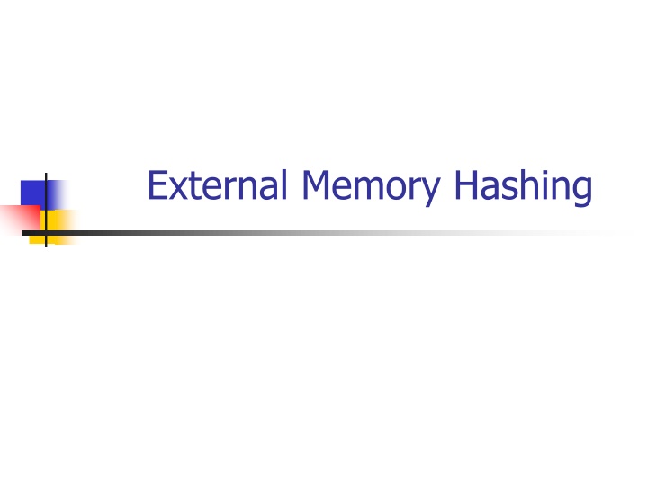 external memory hashing