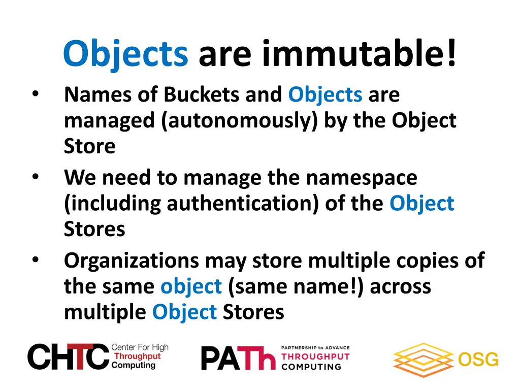 objects are immutable names of buckets
