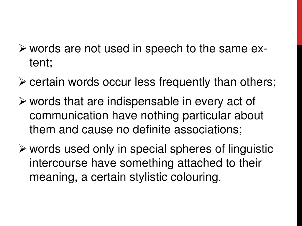 words are not used in speech to the same ex tent