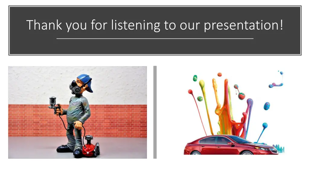 thank you for listening to our presentation