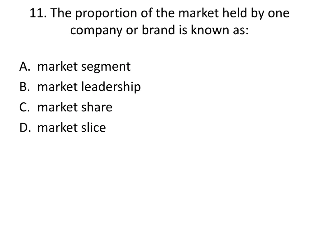 11 the proportion of the market held