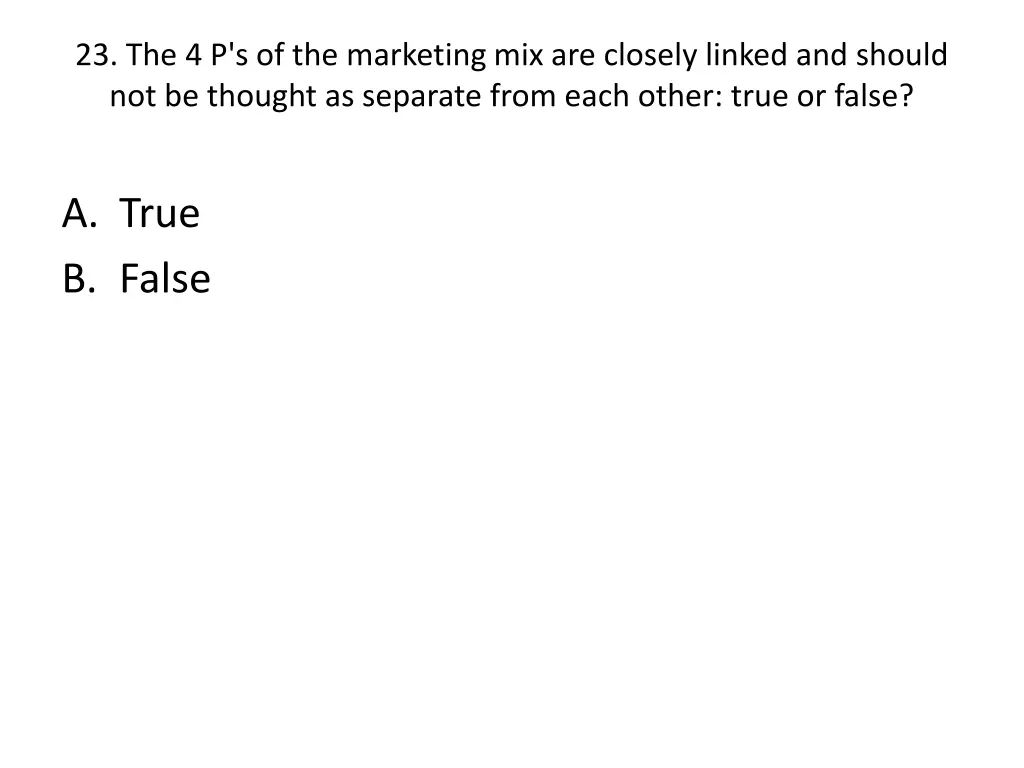 23 the 4 p s of the marketing mix are closely
