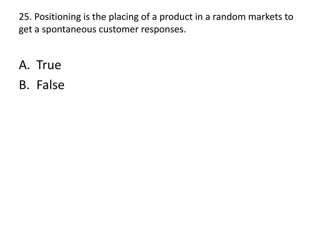 25 positioning is the placing of a product